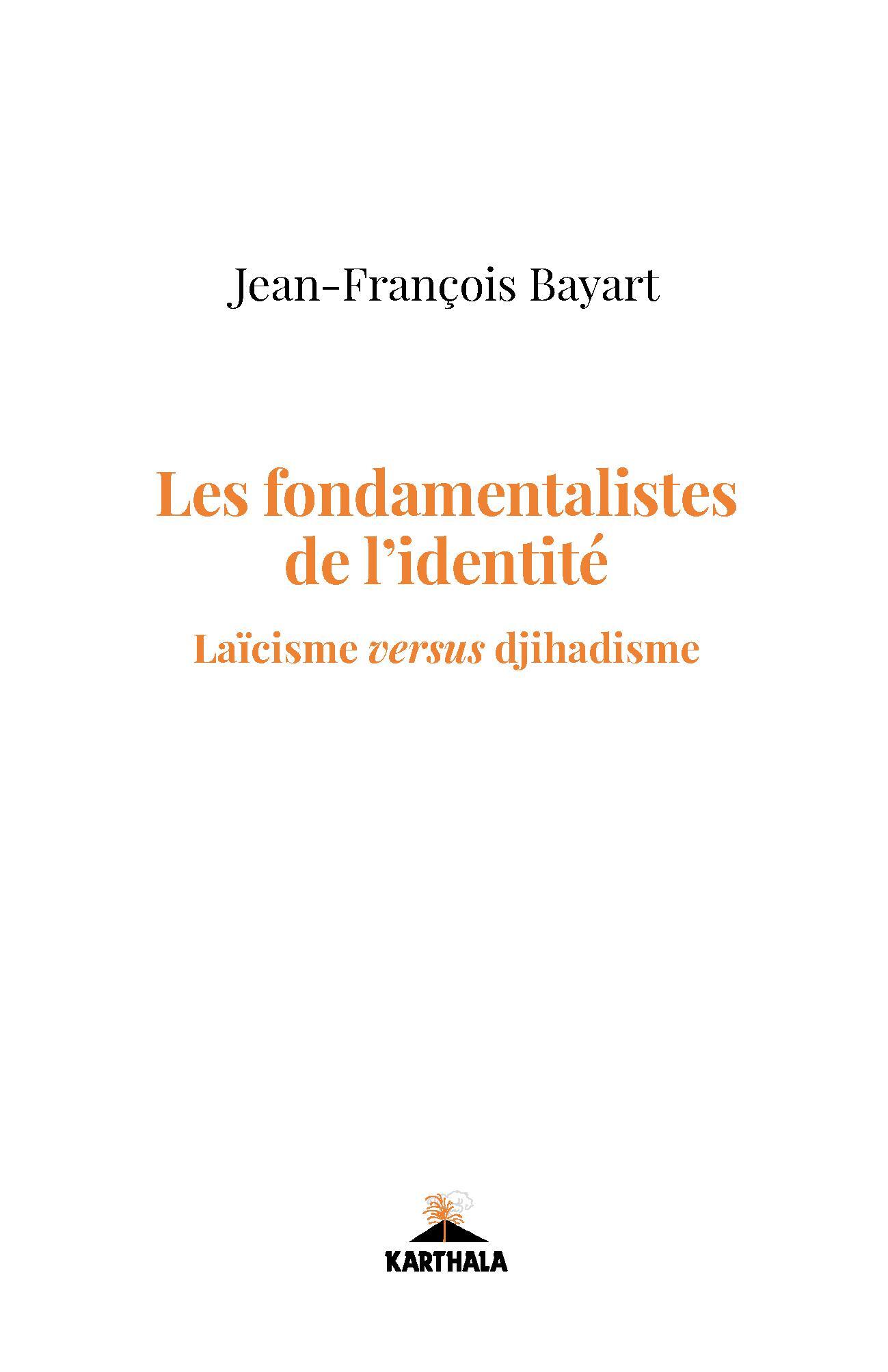 Les fondamentalistes de l'identité - laïcisme versus djihadisme