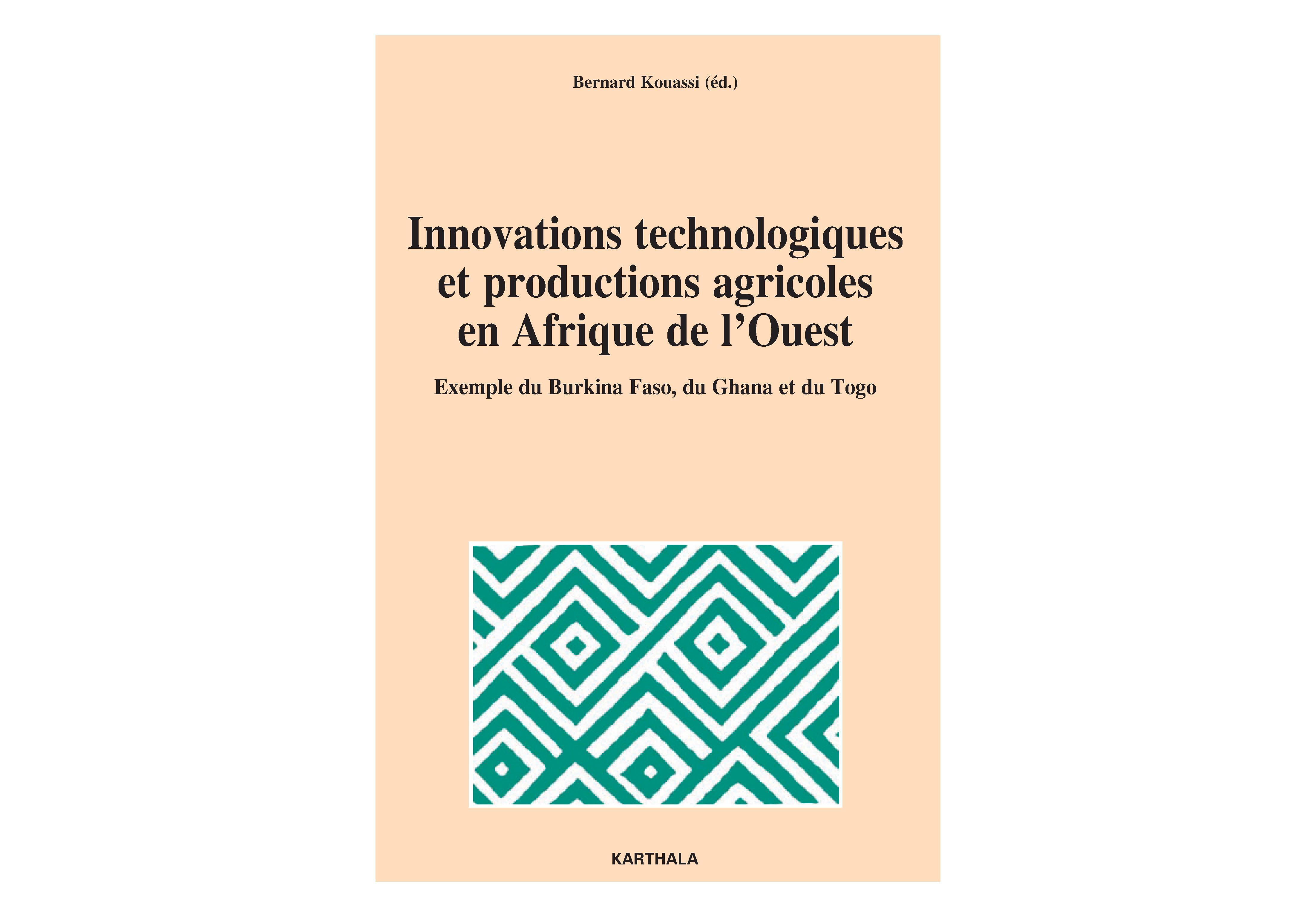 Innovations technologiques et productions agricoles en Afrique de l'Ouest - exemple du Burkina Faso, du Ghana et du Togo