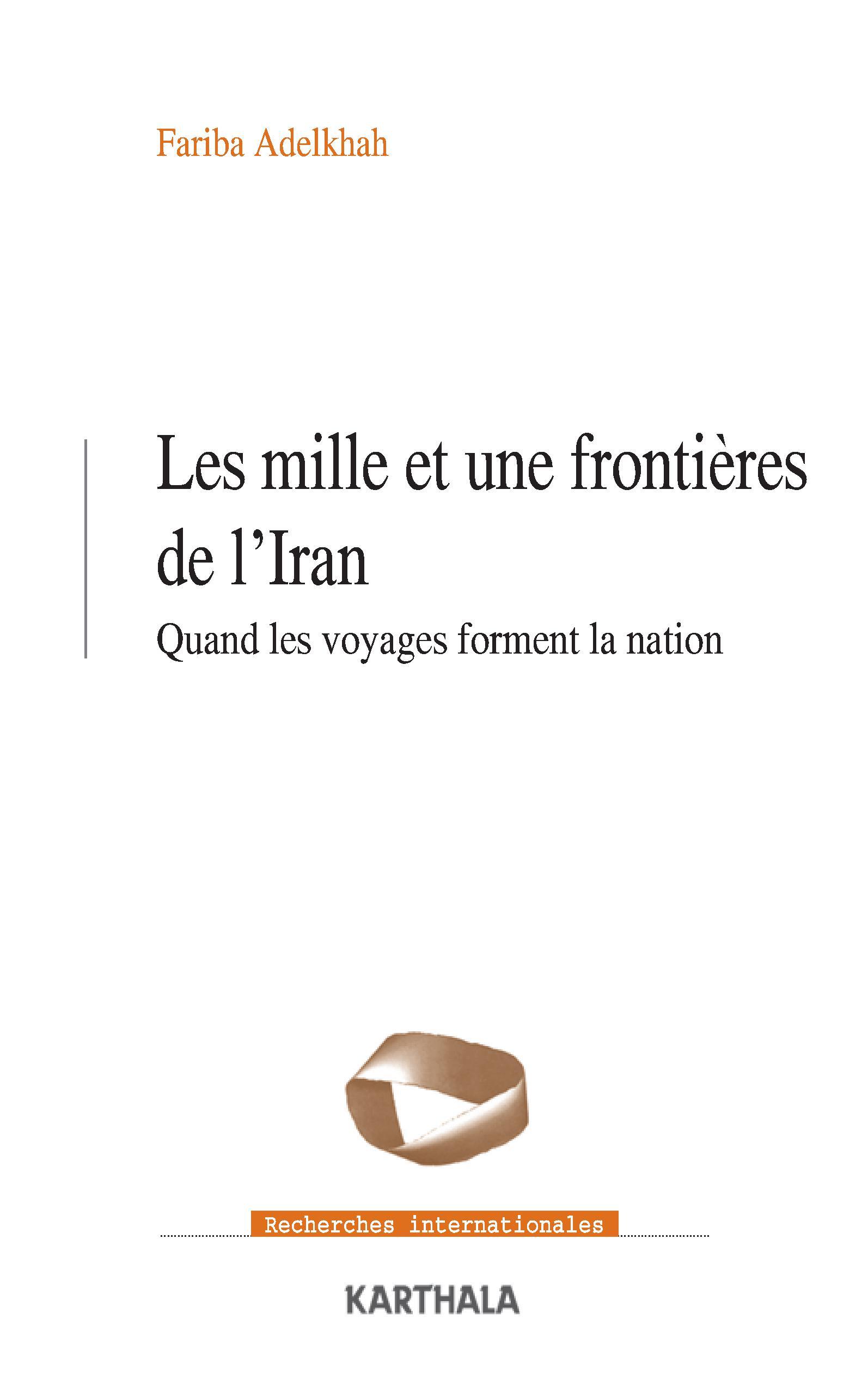 Les mille et une frontières de l'Iran - quand les voyages forment la nation