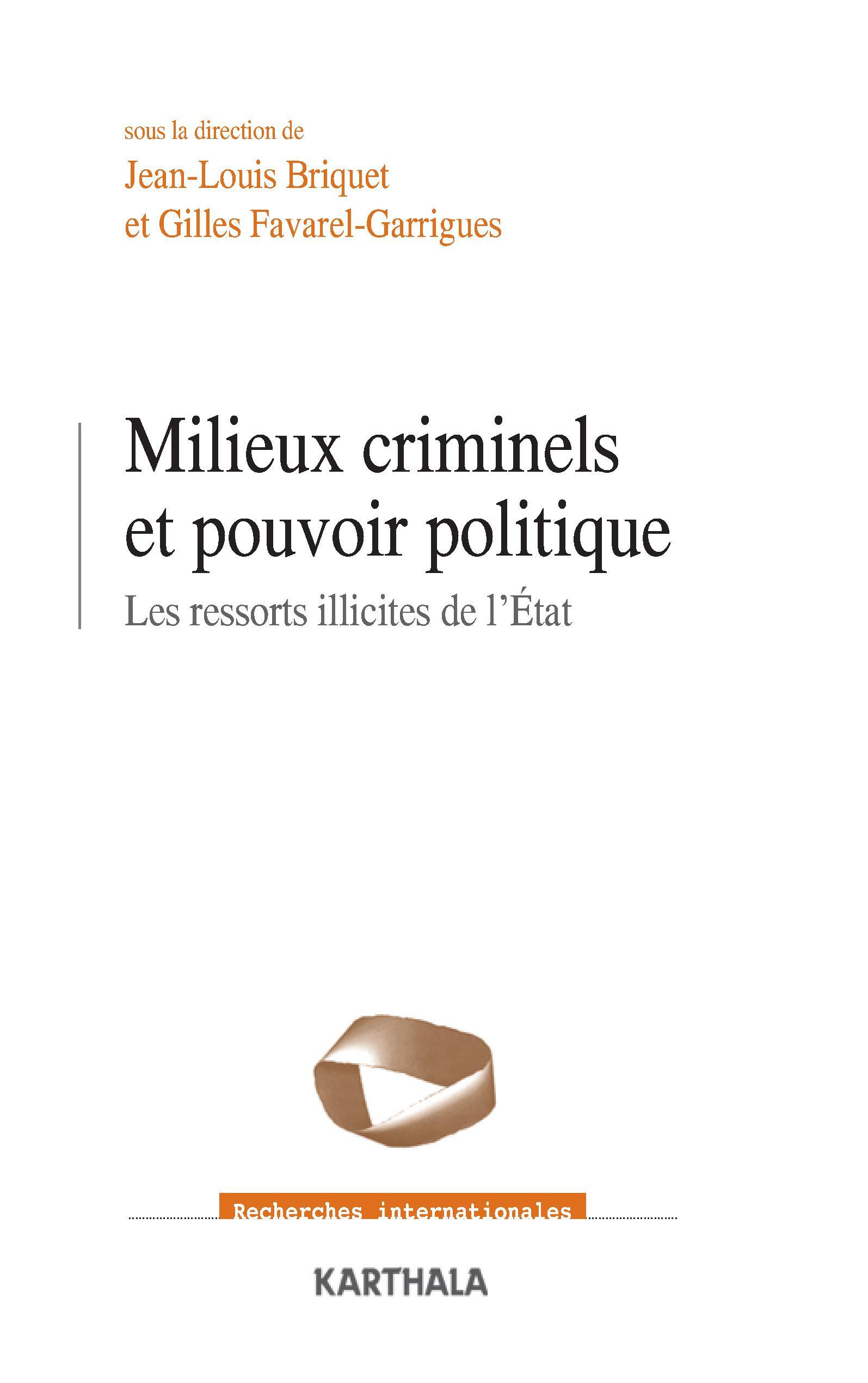 Milieux criminels et pouvoir politique - les ressorts illicites de l'État