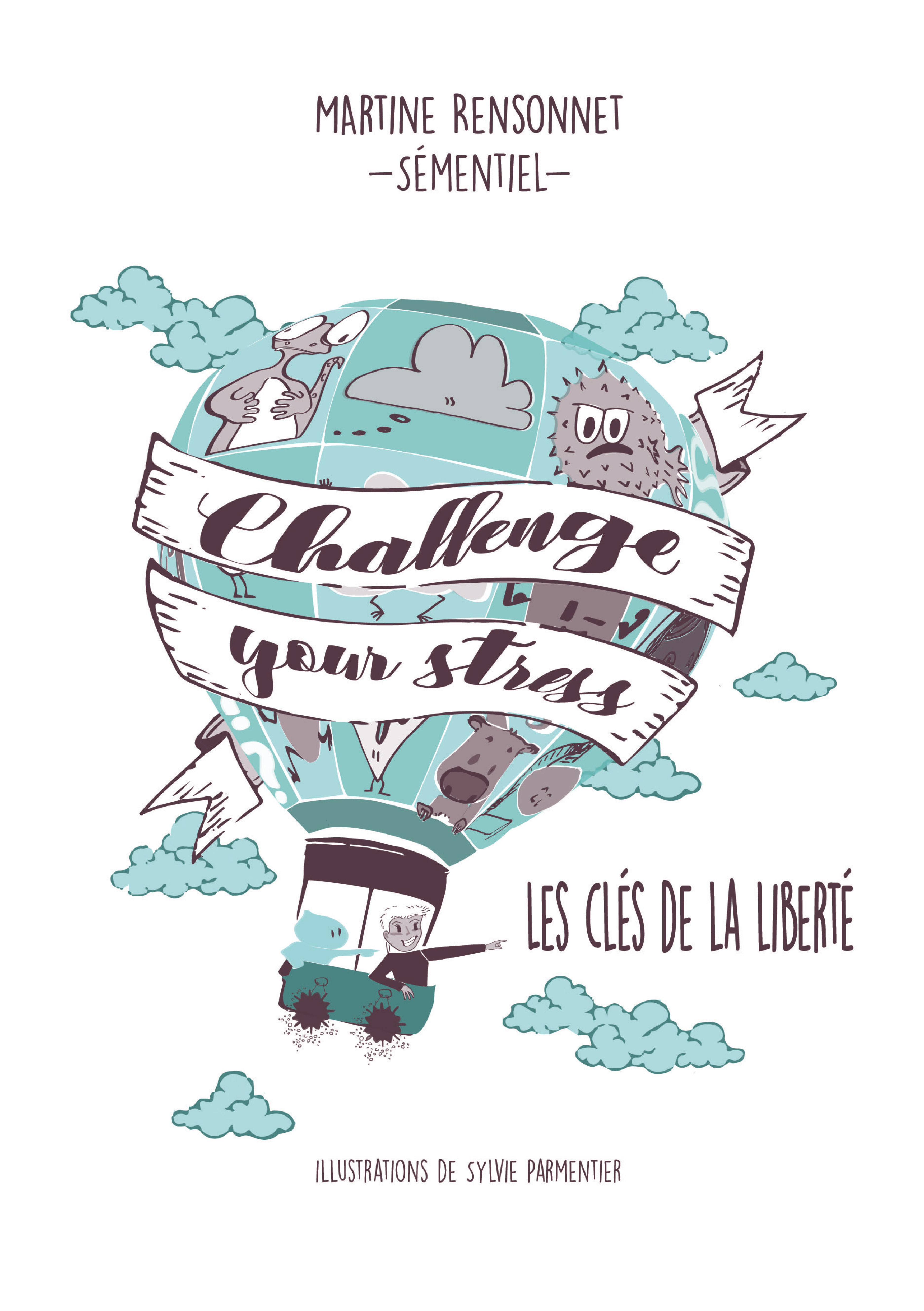 Challenge your stress ! Les clés de la liberté