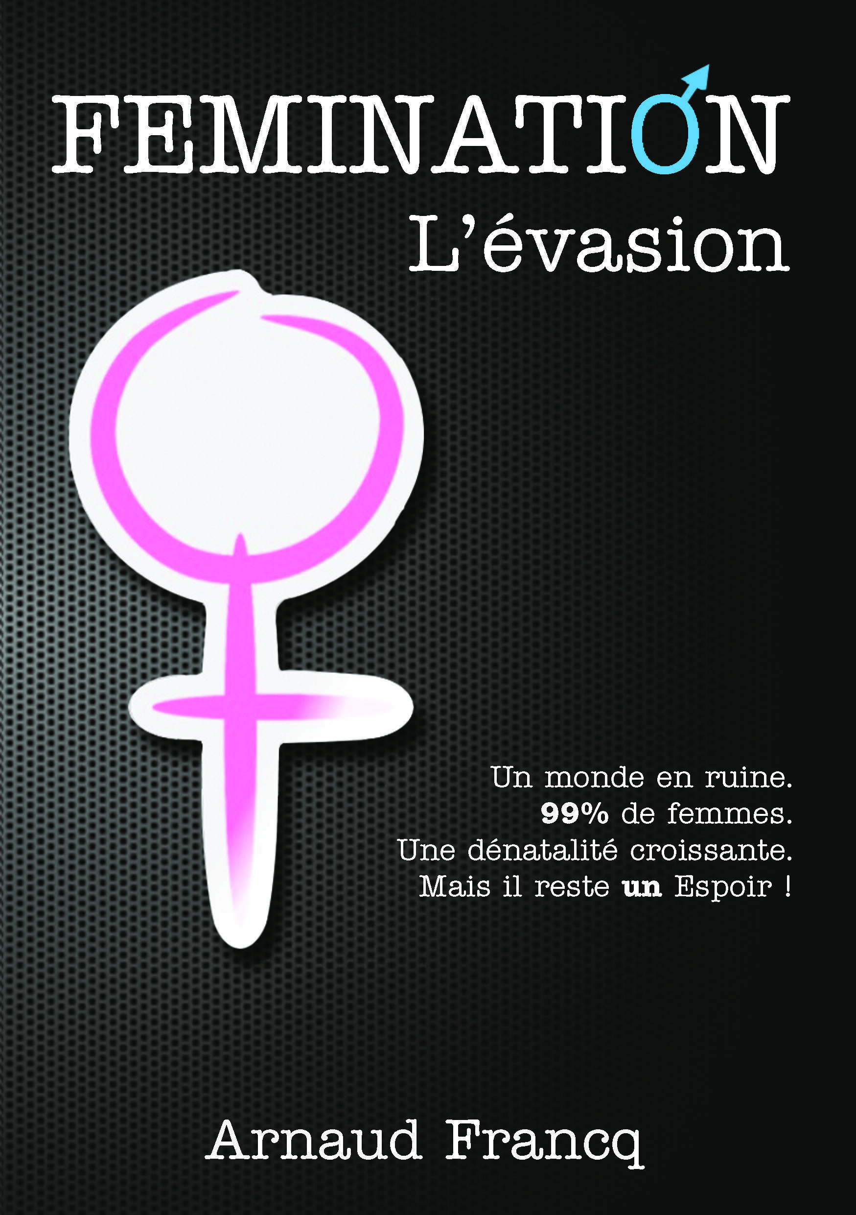FEMINATION: L'évasion