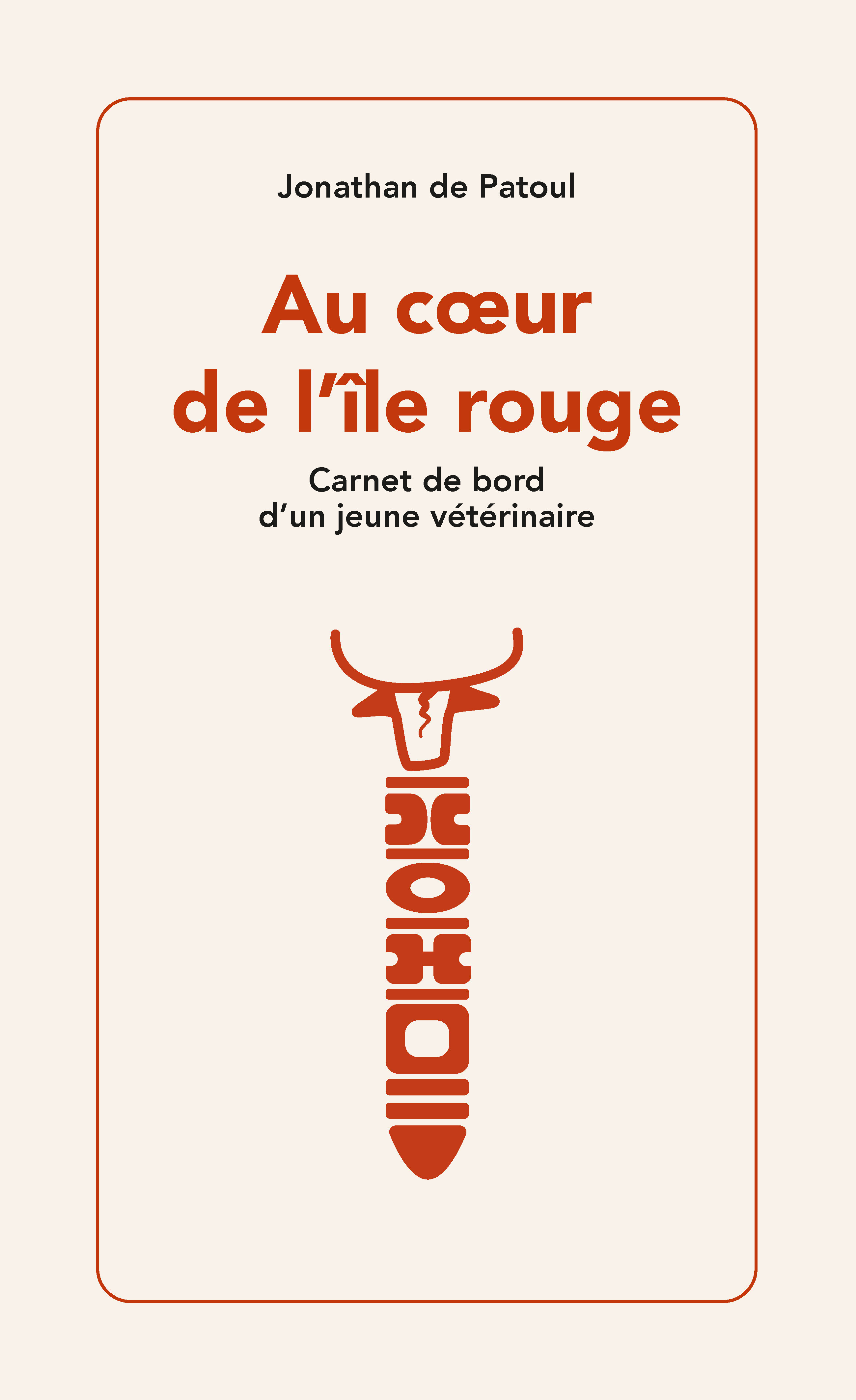 Au cœur de l'île rouge - Carnet de bord d'un jeune vétérinaire