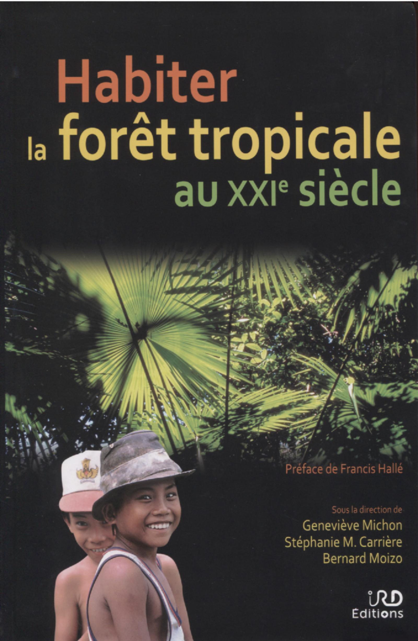 Habiter les forêts tropicales au XXIe siècle