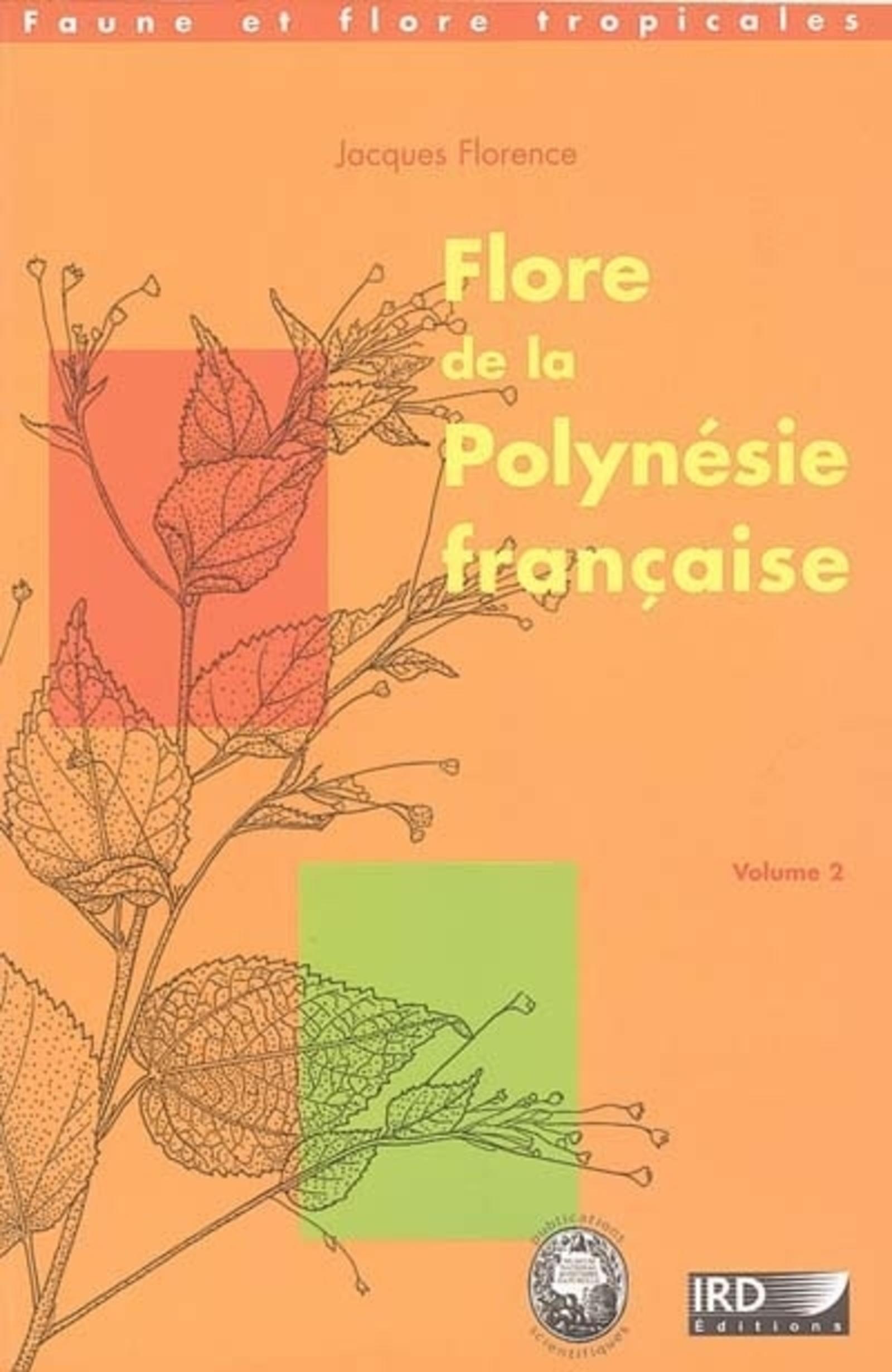 Flore de la Polynésie francaise - volume 2