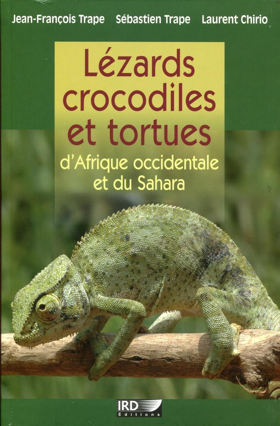 Lézards, crocodiles et tortues d'Afrique occidentale et du Sahara