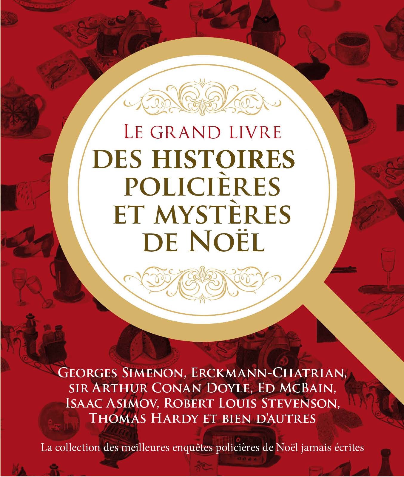 Le grand livre des histoires policières et des mystères de Noël - la collection des meilleures enquêtes policières de Noël jamais écrites