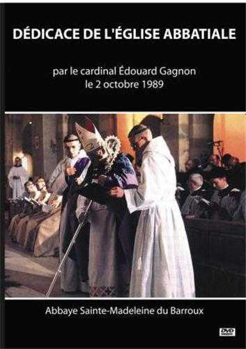 Dédicace de l'église abbatiale - par le cardinal Edouard Gagnon, le 2 octobre 1989