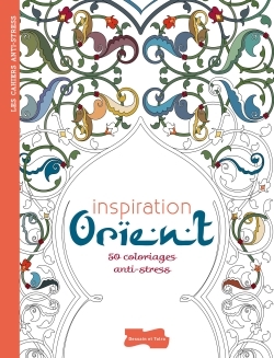 INSPIRATION ORIENT (CAHIER ANTI-STRESS)