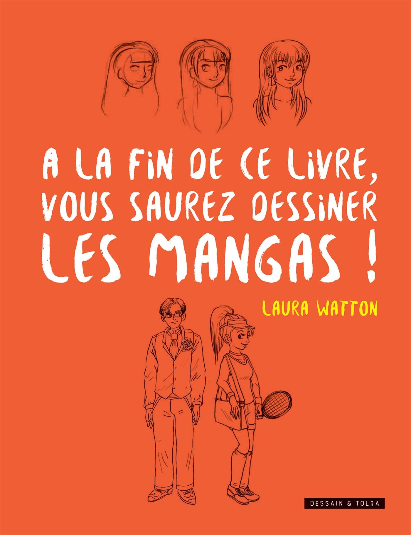 A la fin de ce livre vous saurez dessiner les mangas !