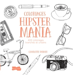 Hipster mania 400 coloriages branchés et urbains