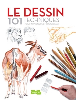 Le dessin 101 techniques - Pour apprendre et progresser
