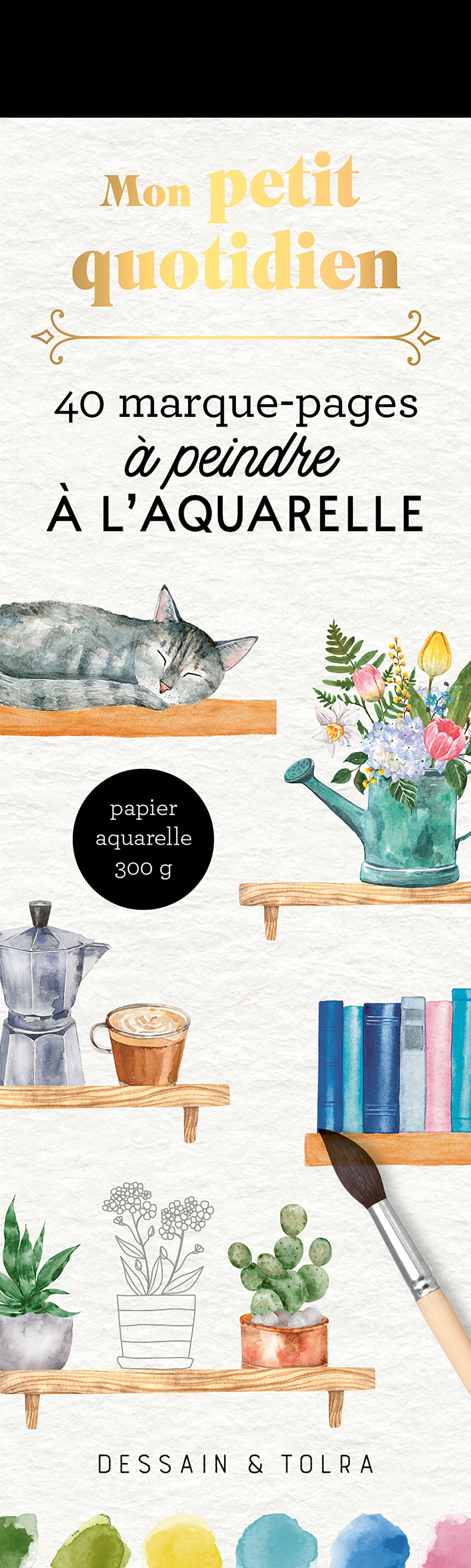Mon petit quotidien - 40 marque-pages à peindre à l'aquarelle
