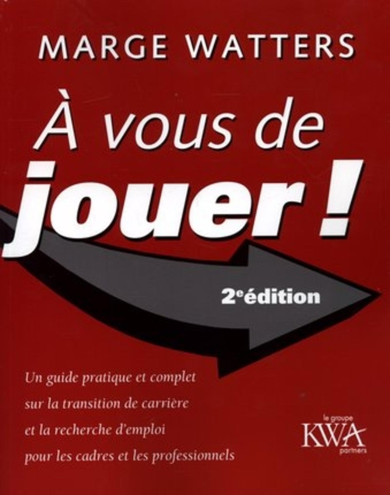A VOUS DE JOUER.UN GUIDE PRATIQUE ET COMPLET SUR LA TRANSITION DE CARRIERE ET LA