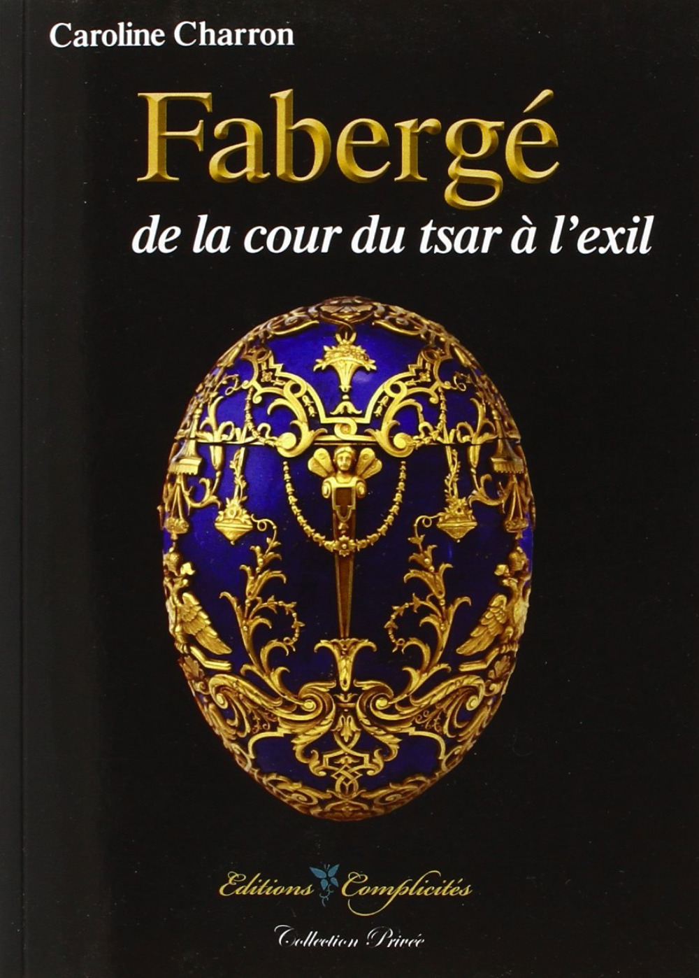 Fabergé - de la cour du tsar à l'exil
