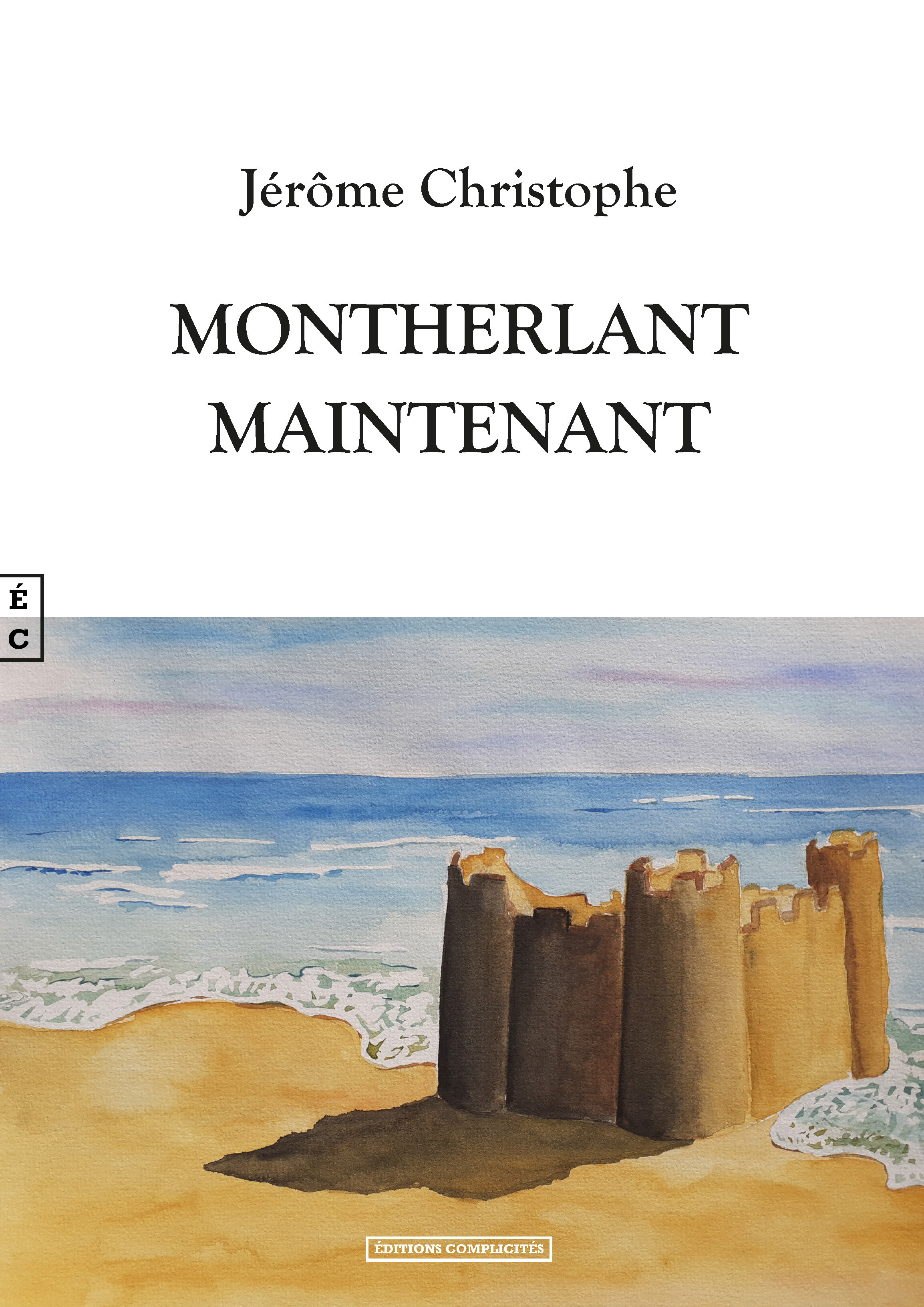 Montherlant maintenant