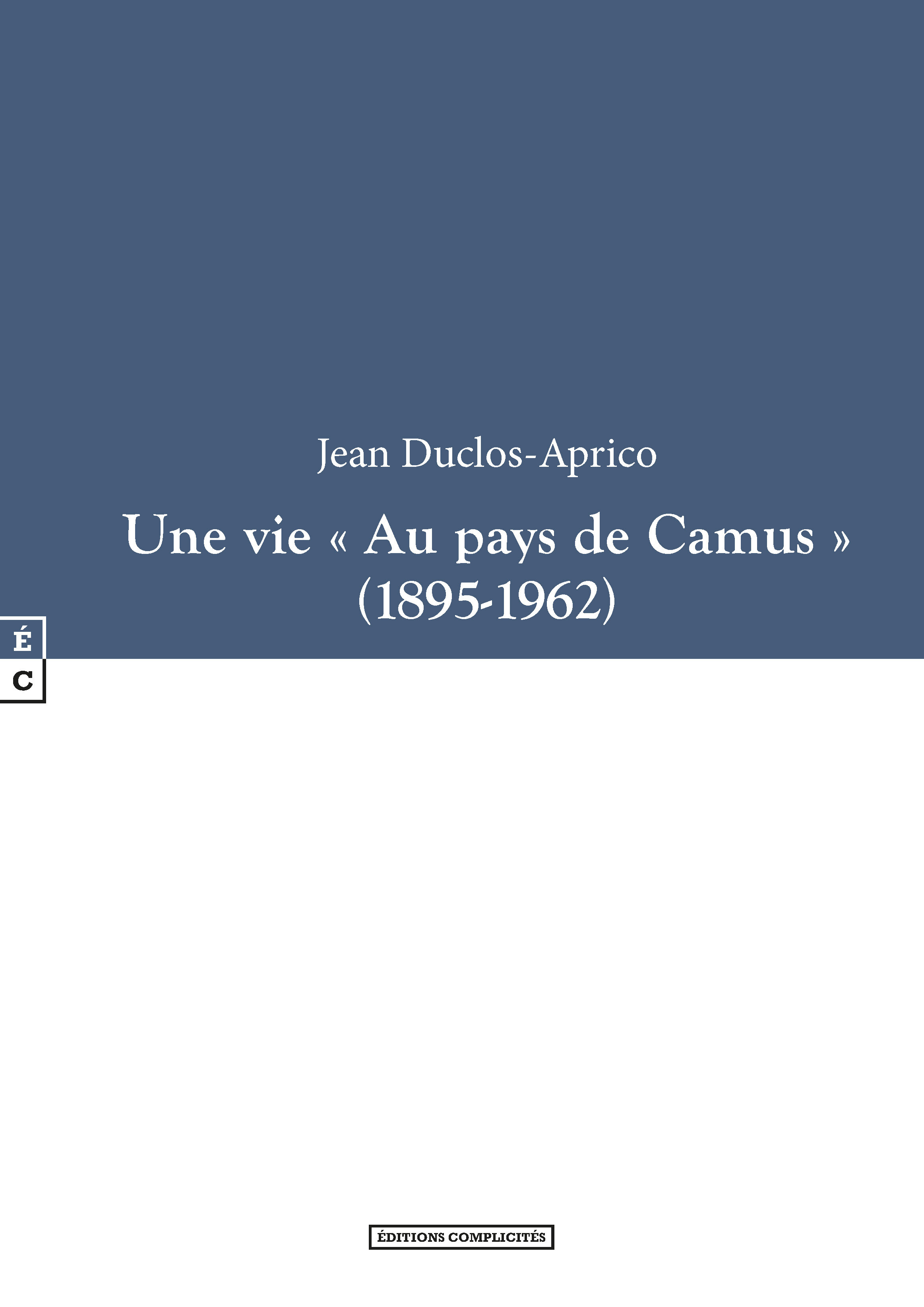 Une vie au pays de Camus - 1895-1962