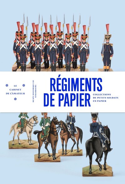 Régiments de papier - les petits soldats de Strasbourg, Musée historique de la Ville de Strasbourg