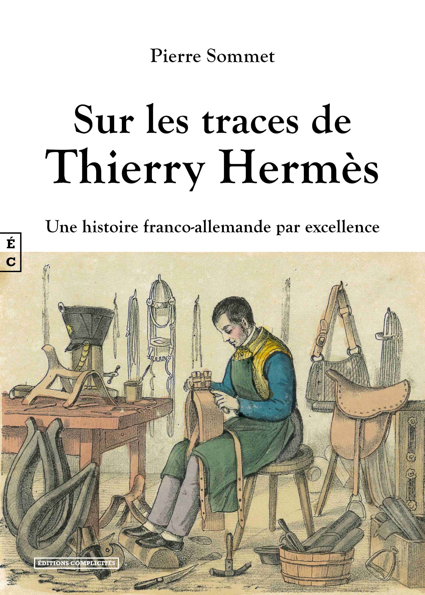 Sur les traces de Thierry Hermès - une histoire franco-allemande par excellence