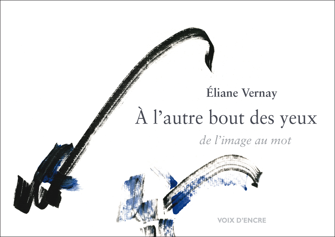 Éliane VERNAY, À l'autre bout des yeux - De l'image au mot