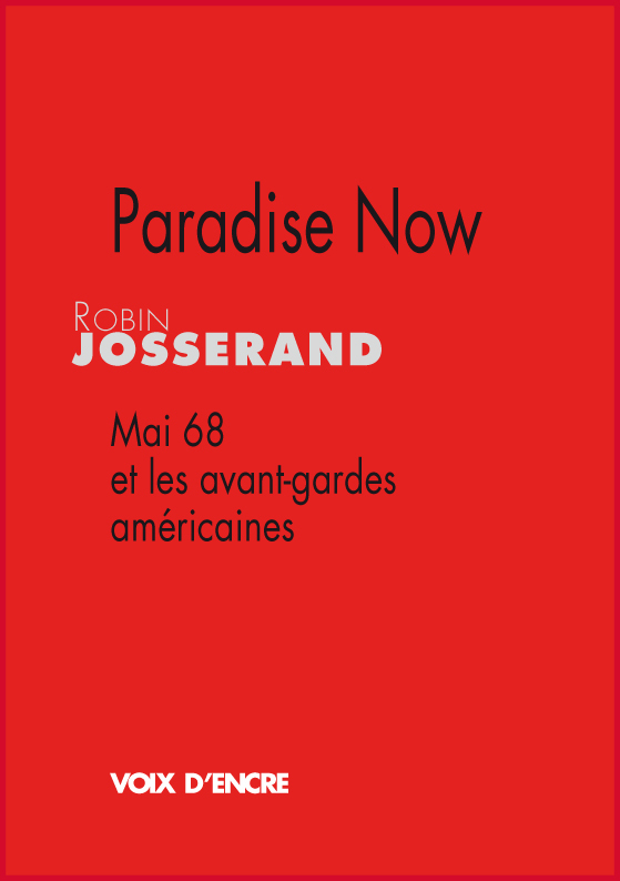 PARADISE NOW, Mai 68 et les avant-gardes américaines