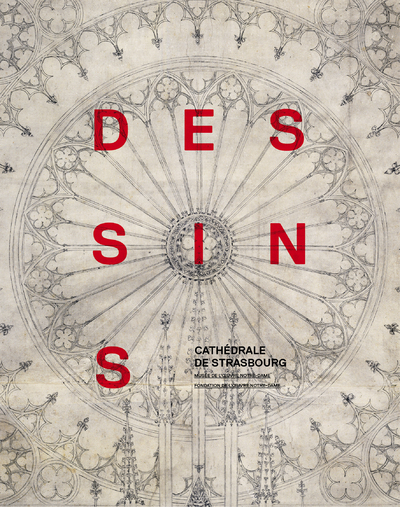La Cathédrale de Strasbourg, dessins et plans