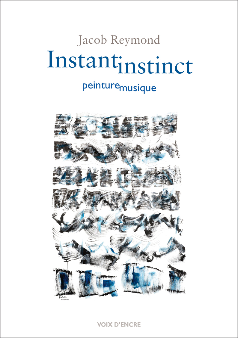 Jacob REYMOND, Instant, instinct