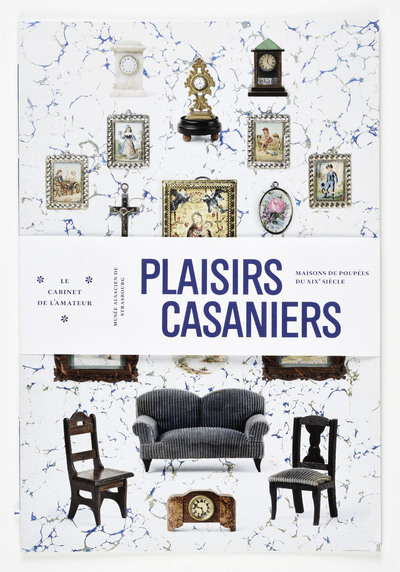 Plaisirs casaniers - maisons de poupées du XIXe siècle, Musée alsacien de Strasbourg