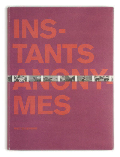 Instants anonymes - [exposition, Musée d'art moderne et contemporain, Strasbourg, 4 avril-14 septembre 2008]