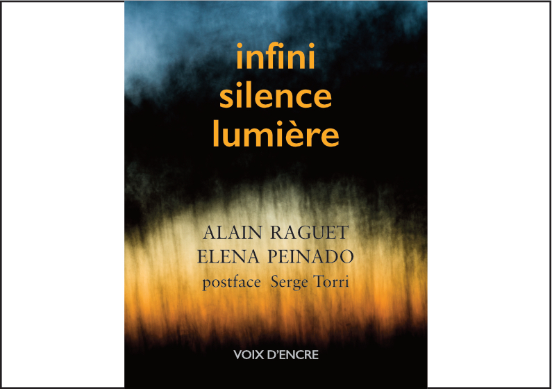 Alain RAGUET, Infini, silence, lumière