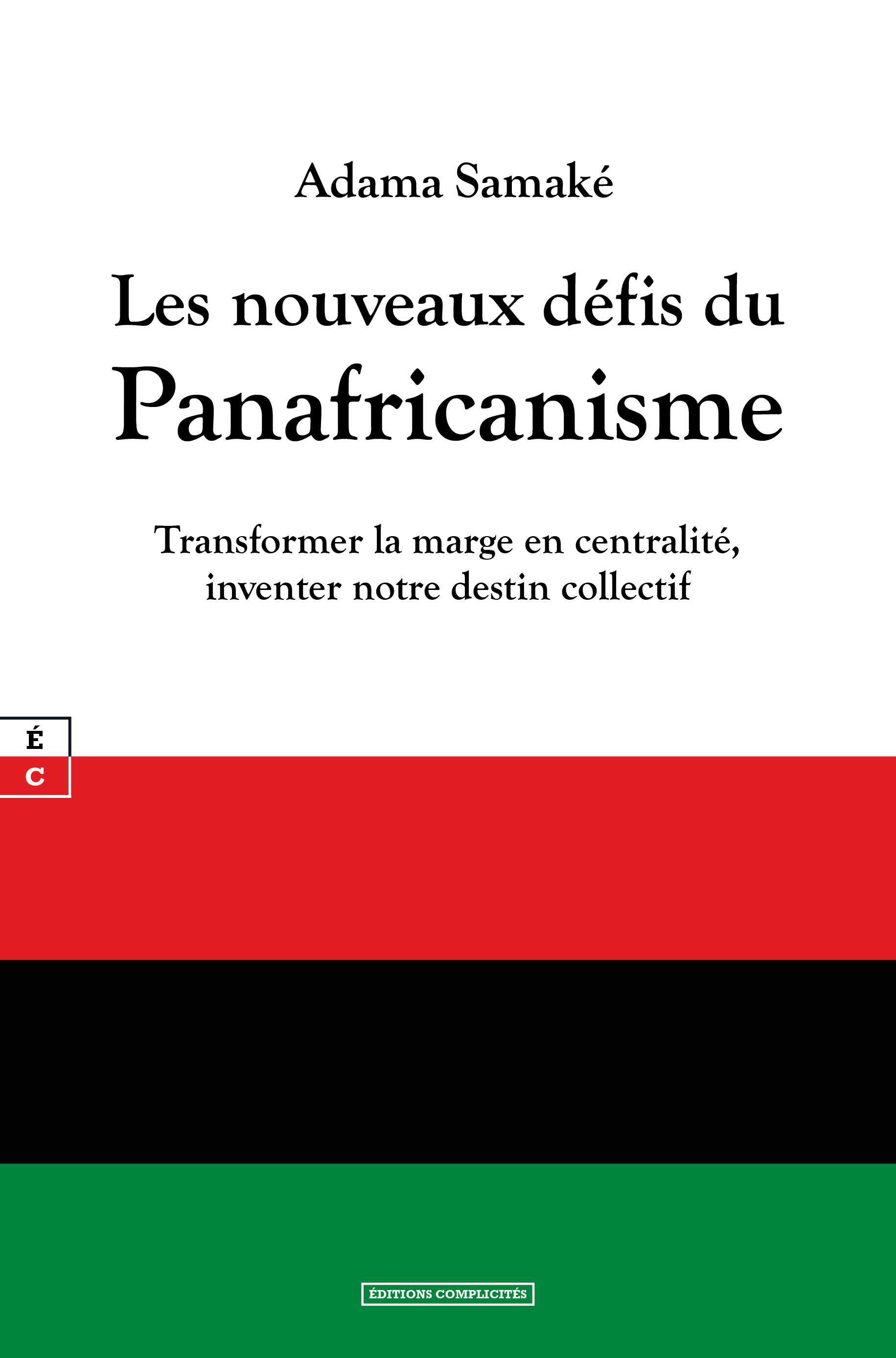 Les nouveaux défis du panafricanisme - transformer la marge en centralité, inventer notre destin collectif