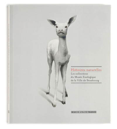 Histoires naturelles - les collections du Musée zoologique de la ville de Strasbourg