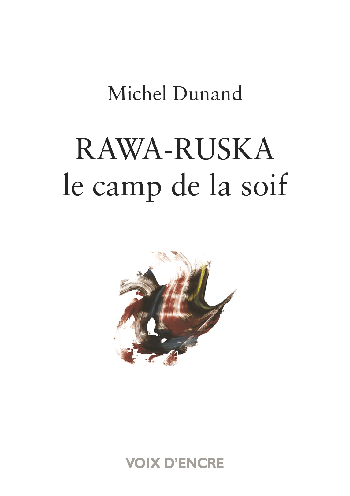 Michel DUNAND, Rawa-Ruska, le camp de la soif