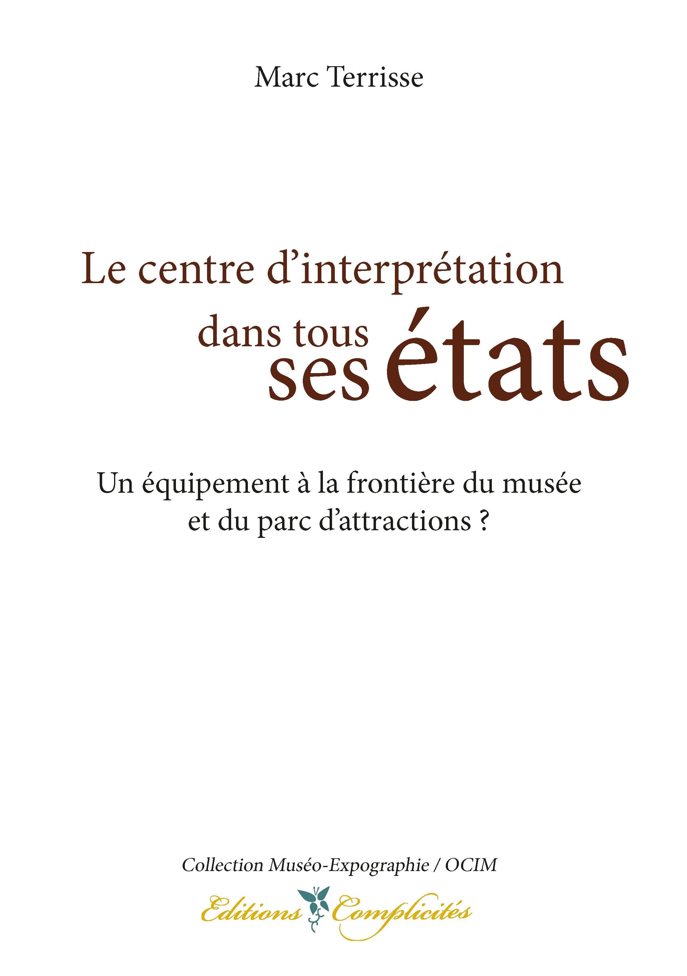 Le centre d'interprétation dans tous ses états - un équipement à la frontière du musée et du parc d'attractions ?