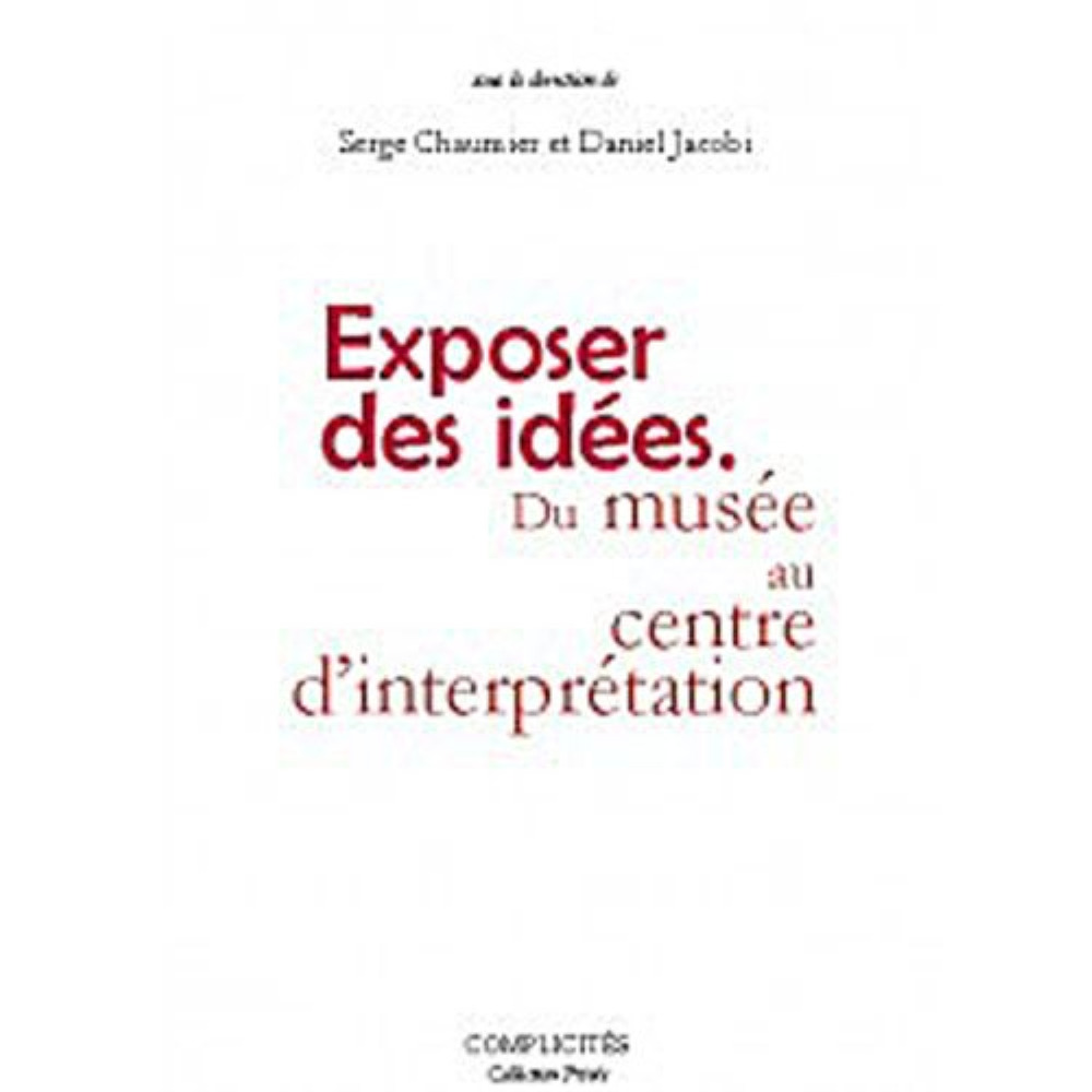 Exposer des idées - du musée au centre d'interprétation