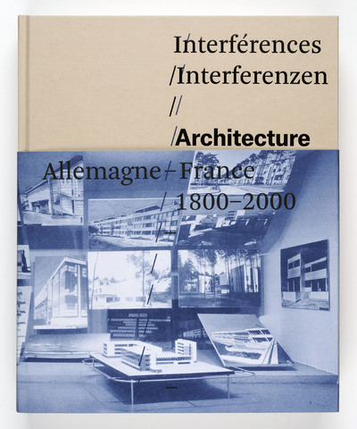 Interférences - architecture, Allemagne-France, 1800-2000