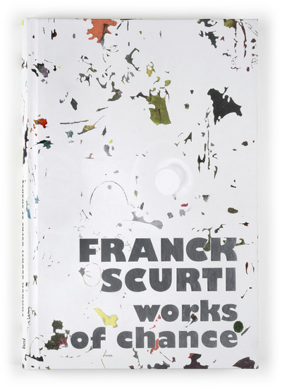 Franck Scurti,  works of chance - [exposition, Strasbourg, Musée d'art moderne et contemporain, 16 avril-28 août 2011]