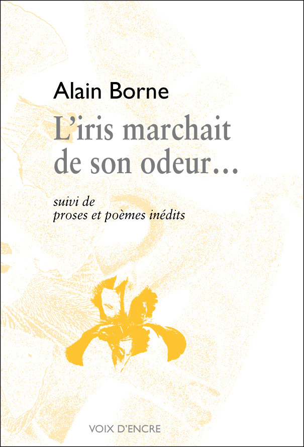L'IRIS MARCHAIT DE SON ODEUR…