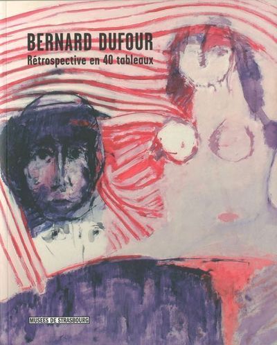 Bernard Dufour - rétrospective en 40 tableaux