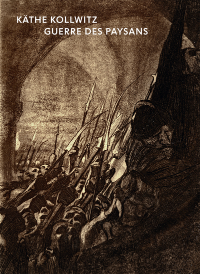 Kathe Kollwitz Guerre des Paysans /franCais