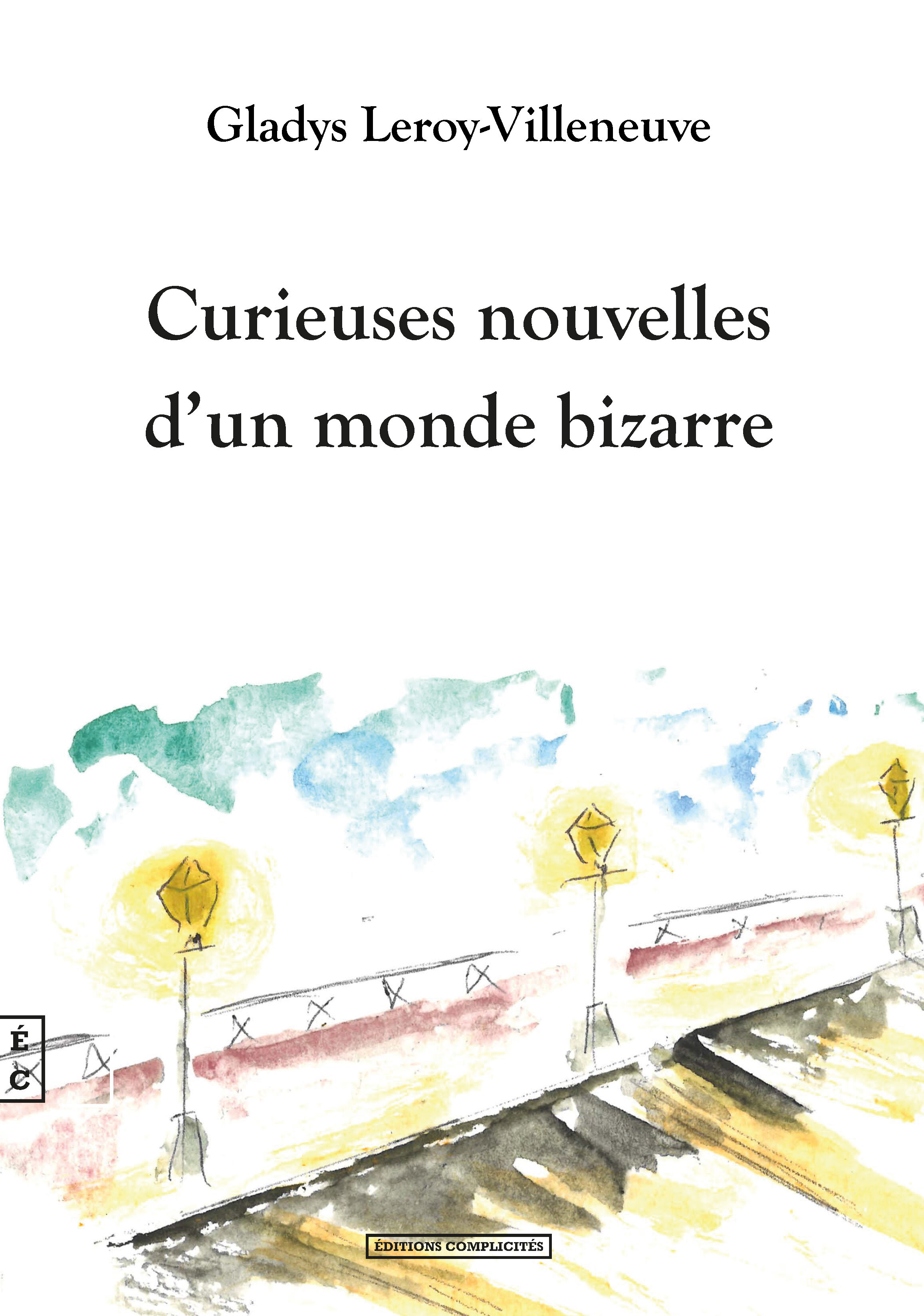 Curieuses nouvelles d'un monde bizarre