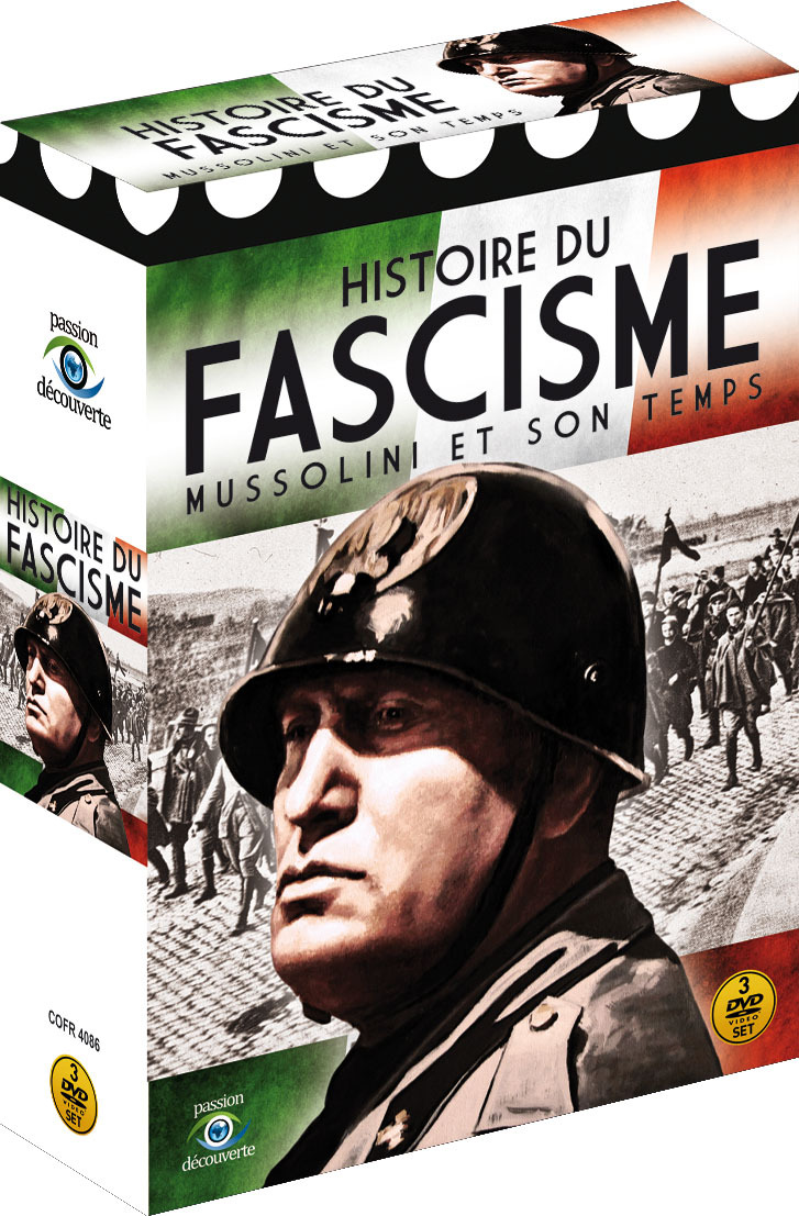 HISTOIRE DU FASCISME : MUSSOLINI ET SON TEMPS