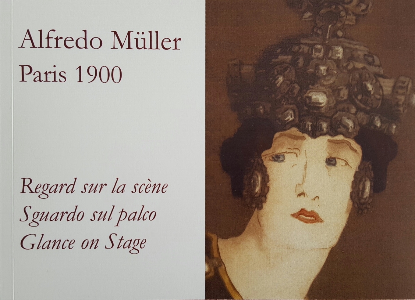 Alfredo Müller. Paris 1900. Regard sur la scène. Sguardo sul Palco. Glance on Stage