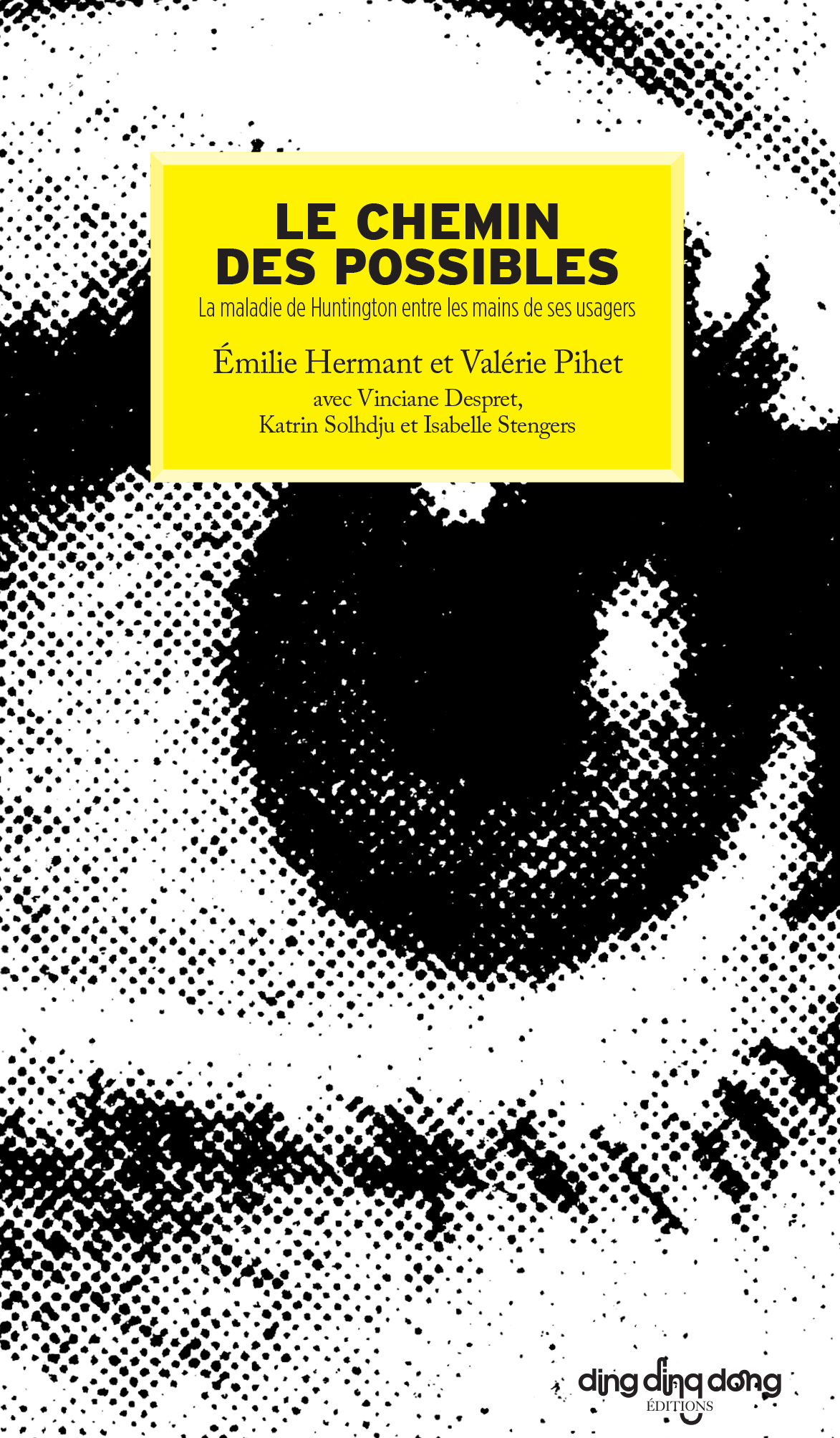 Le chemin des possibles - La maladie de Huntington entre les mains de ses usagers