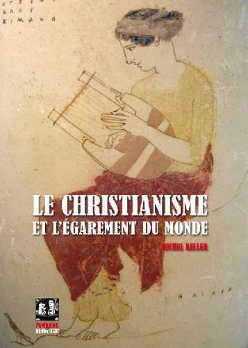 Christianisme et l'égarement du monde (Le)