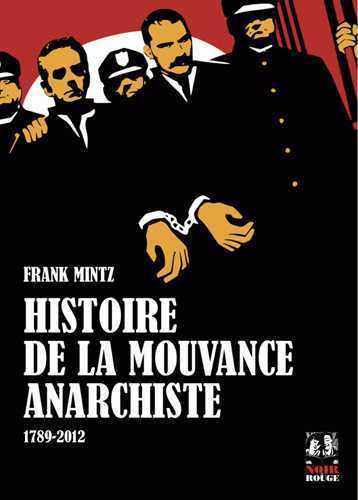 Histoire de la mouvance anarchiste 1789-2012