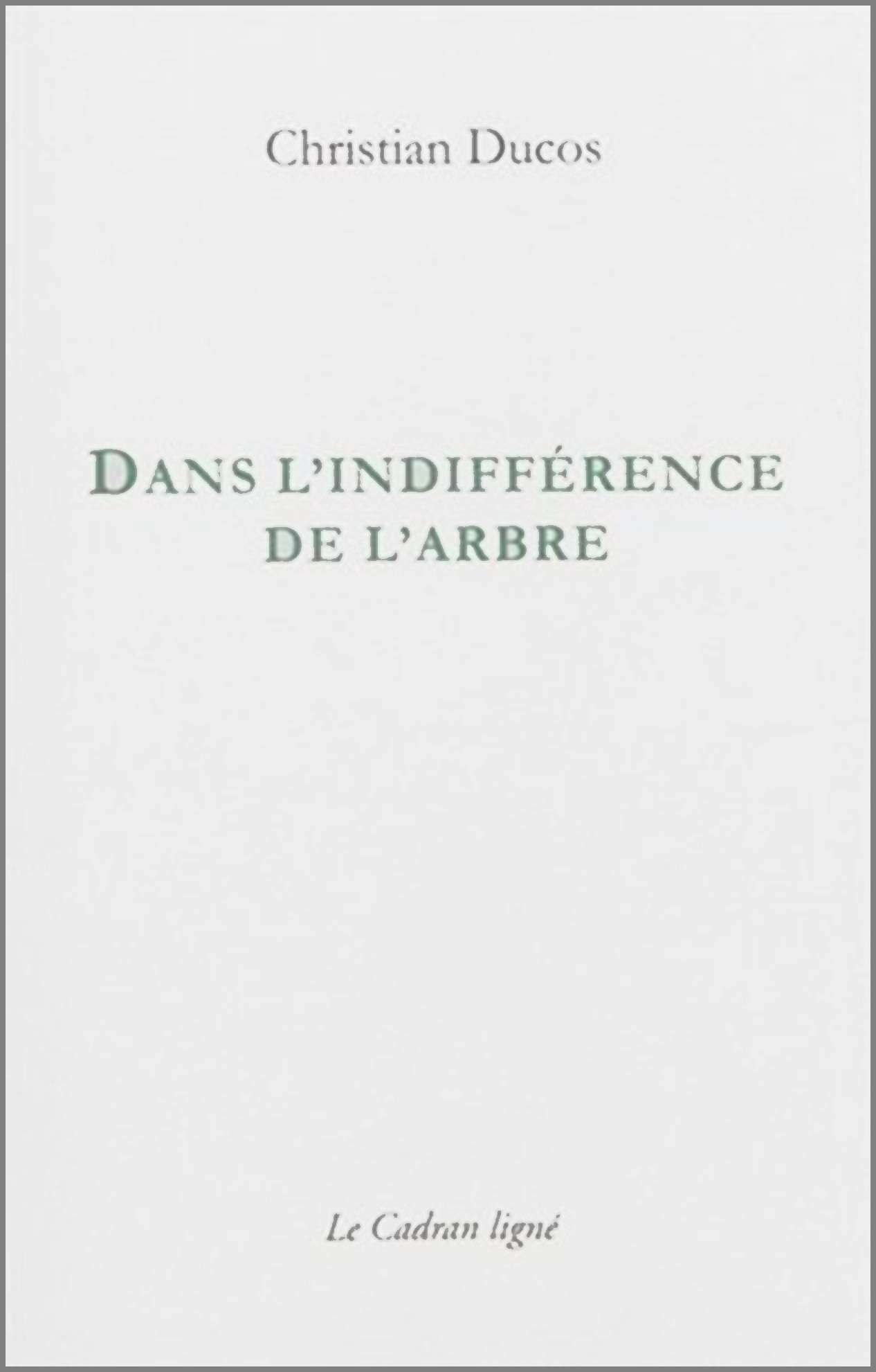 DANS L'INDIFFERENCE DE L'ARBRE