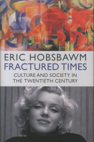 Fractured Times: Culture and Society in the Twentieth Century