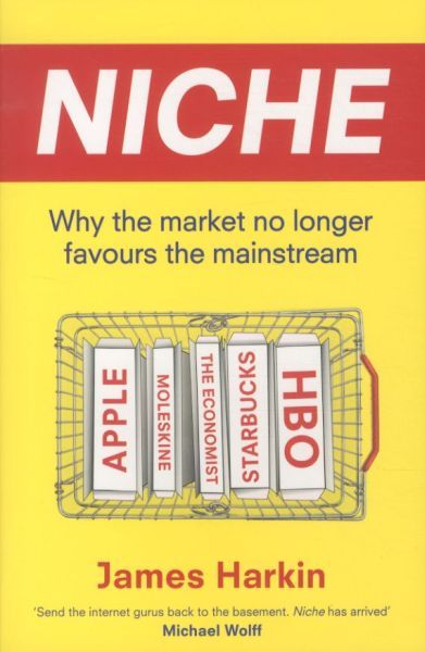 NICHE: WHY THE MARKET NO LONGER FAVOURS THE MAINSTREAM
