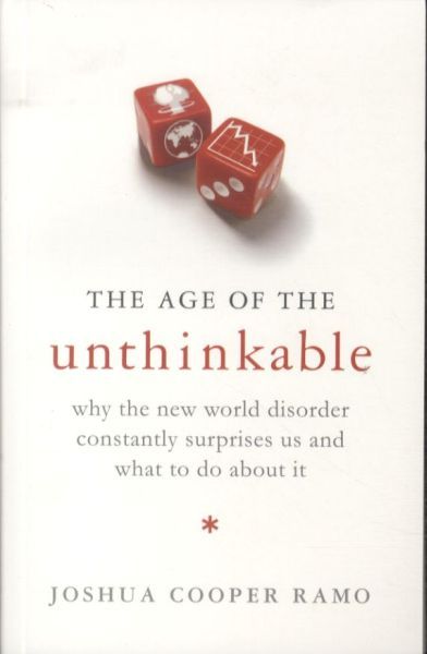 The Age of the Unthinkable. Why the New World Disorder Constantly